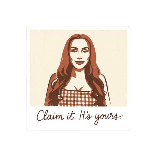 Claim it. It's yours.
