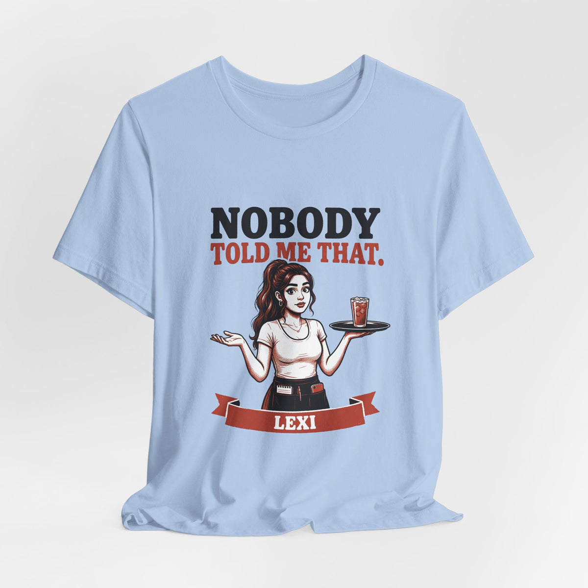 Nobody Told Me That