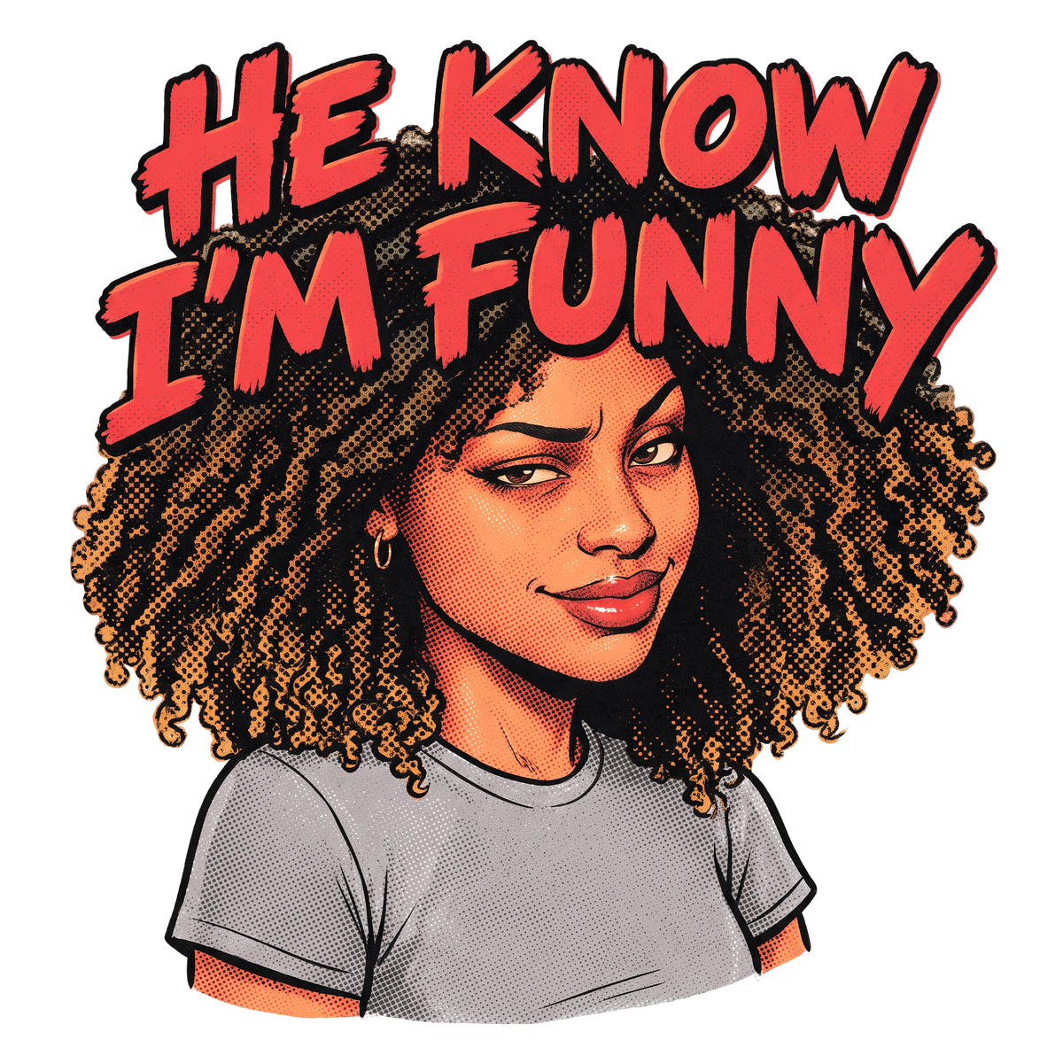 He Know I'm Funny