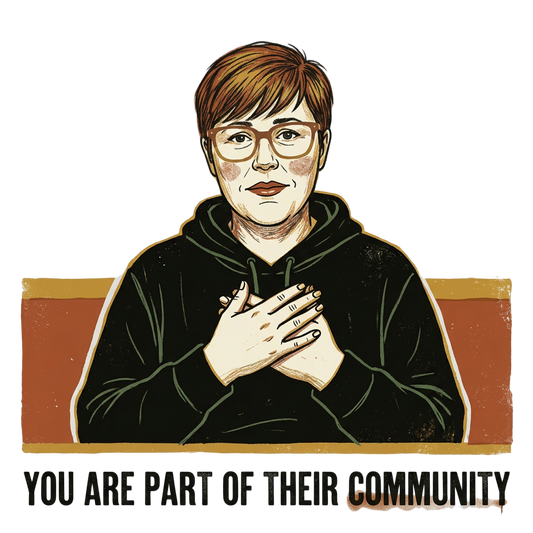 You are part of their community