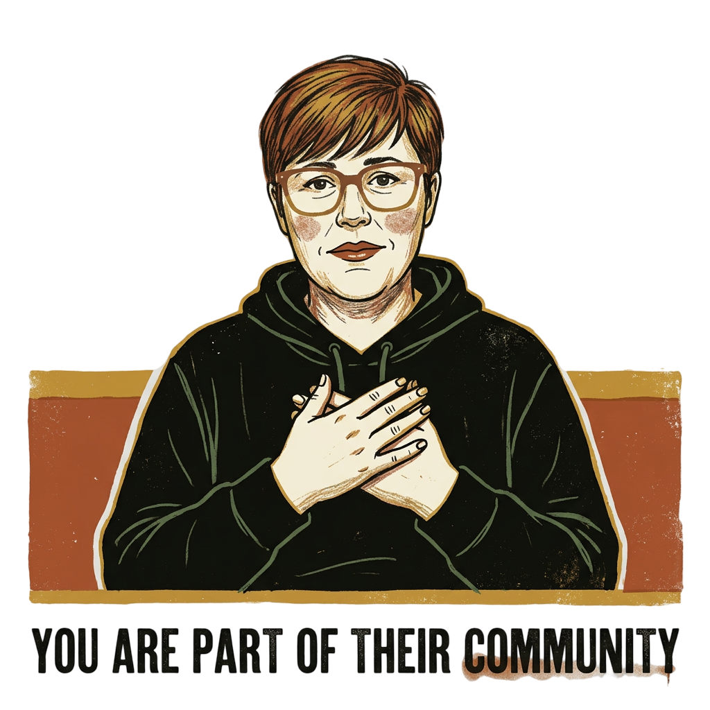 You are part of their community