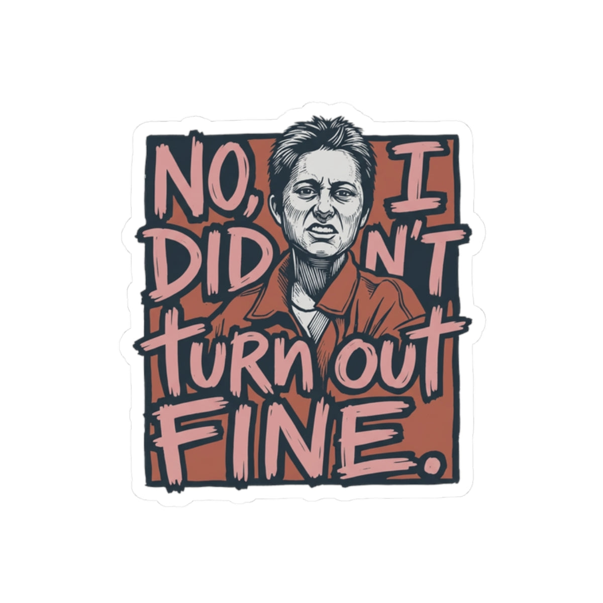 Didn't Turn Out Fine