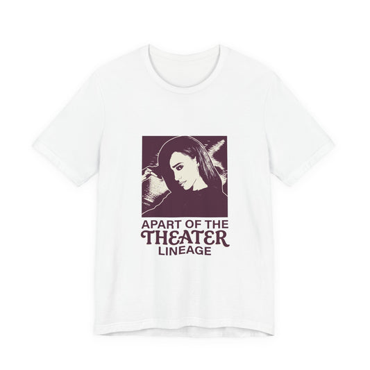APART OF THE THEATER LINEAGE