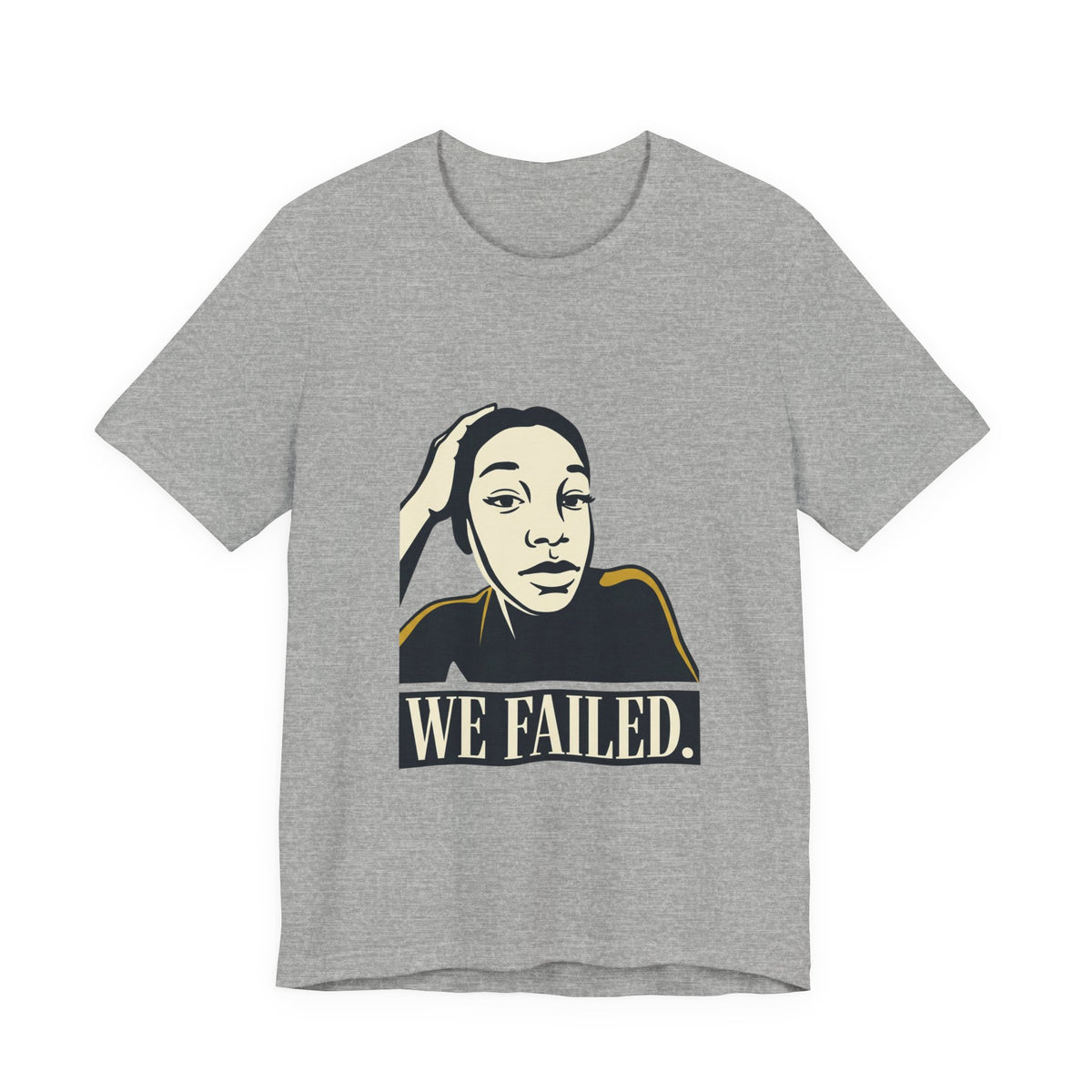 WE FAILED.