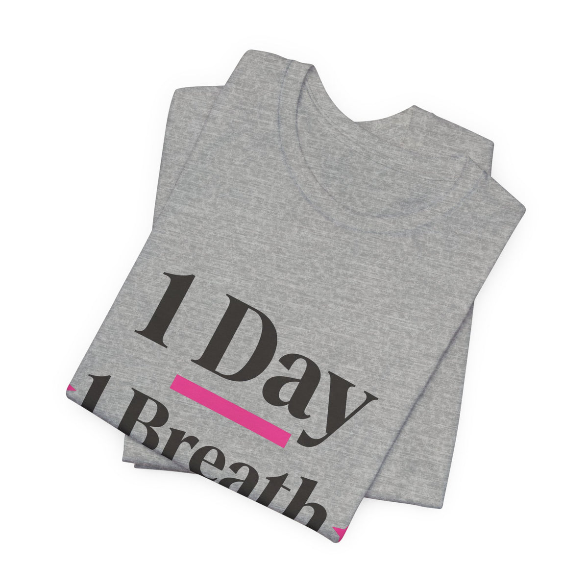 1 Day 1 Breath 1 Step