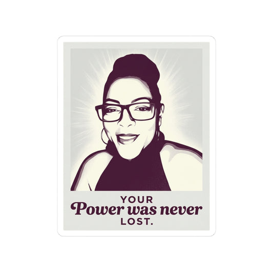 Your power was never lost.