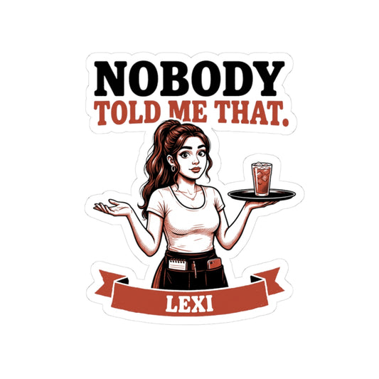 Nobody Told Me That