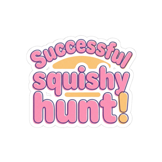 Successful Squishy Hunt Typographic
