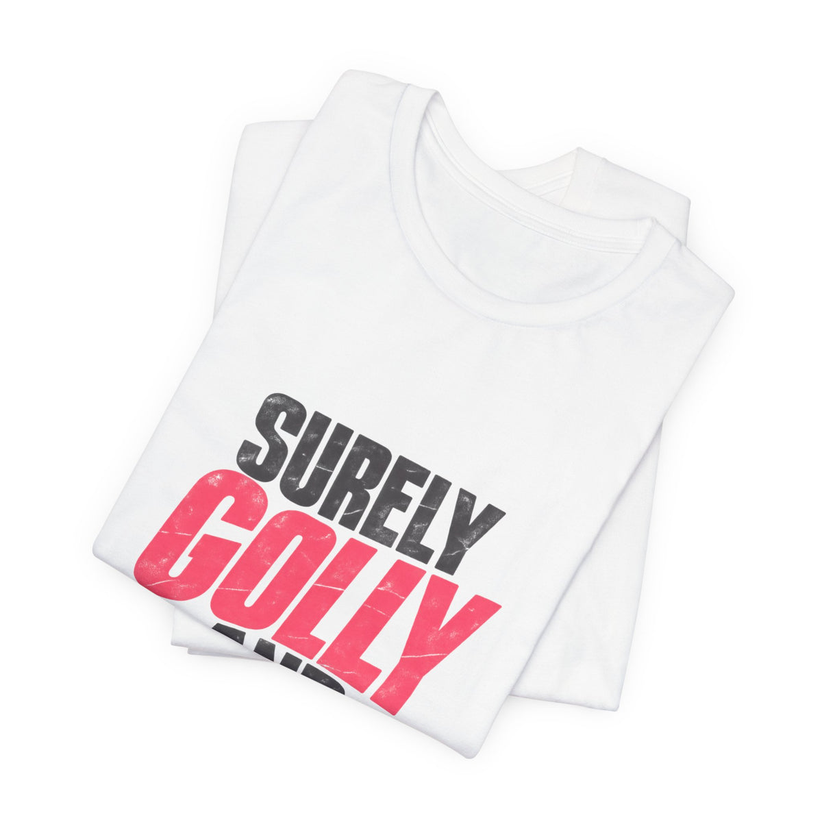 Surely Golly and Mercy