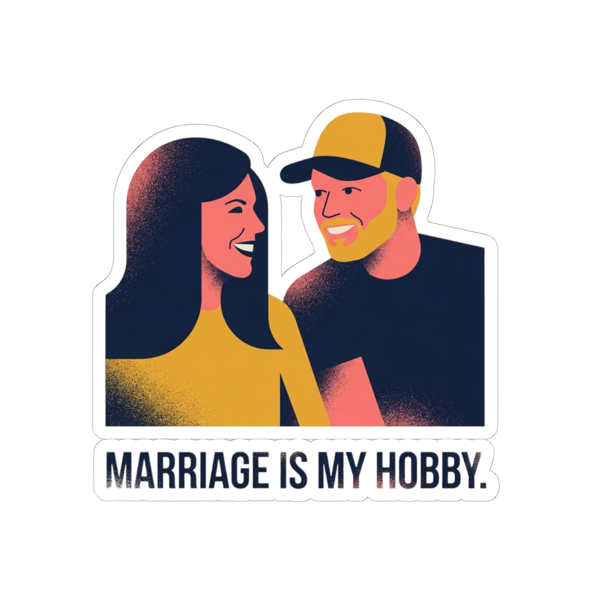 Marriage is my hobby.