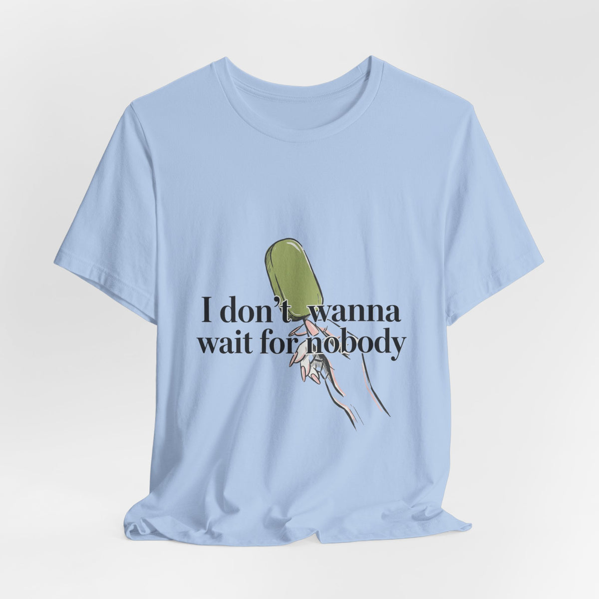 I Don't Wait For Nobody