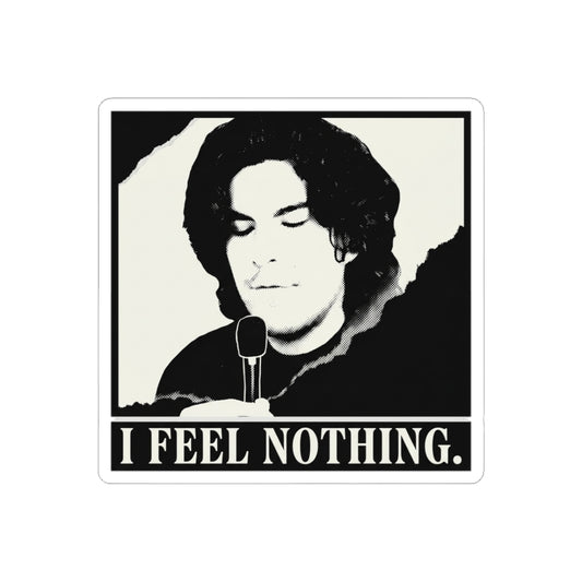 I feel nothing.