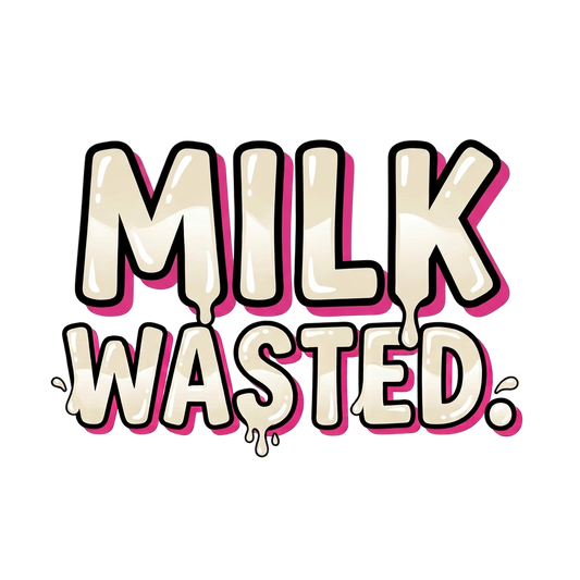 Shes Not Drunk Just Milk Wasted