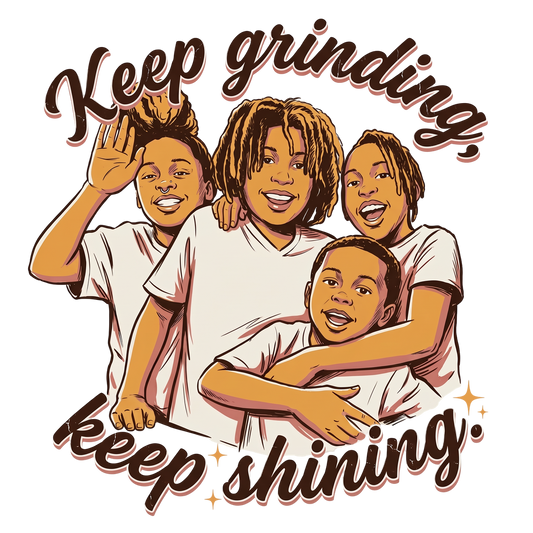 Keep Grinding, Keep Shining Family