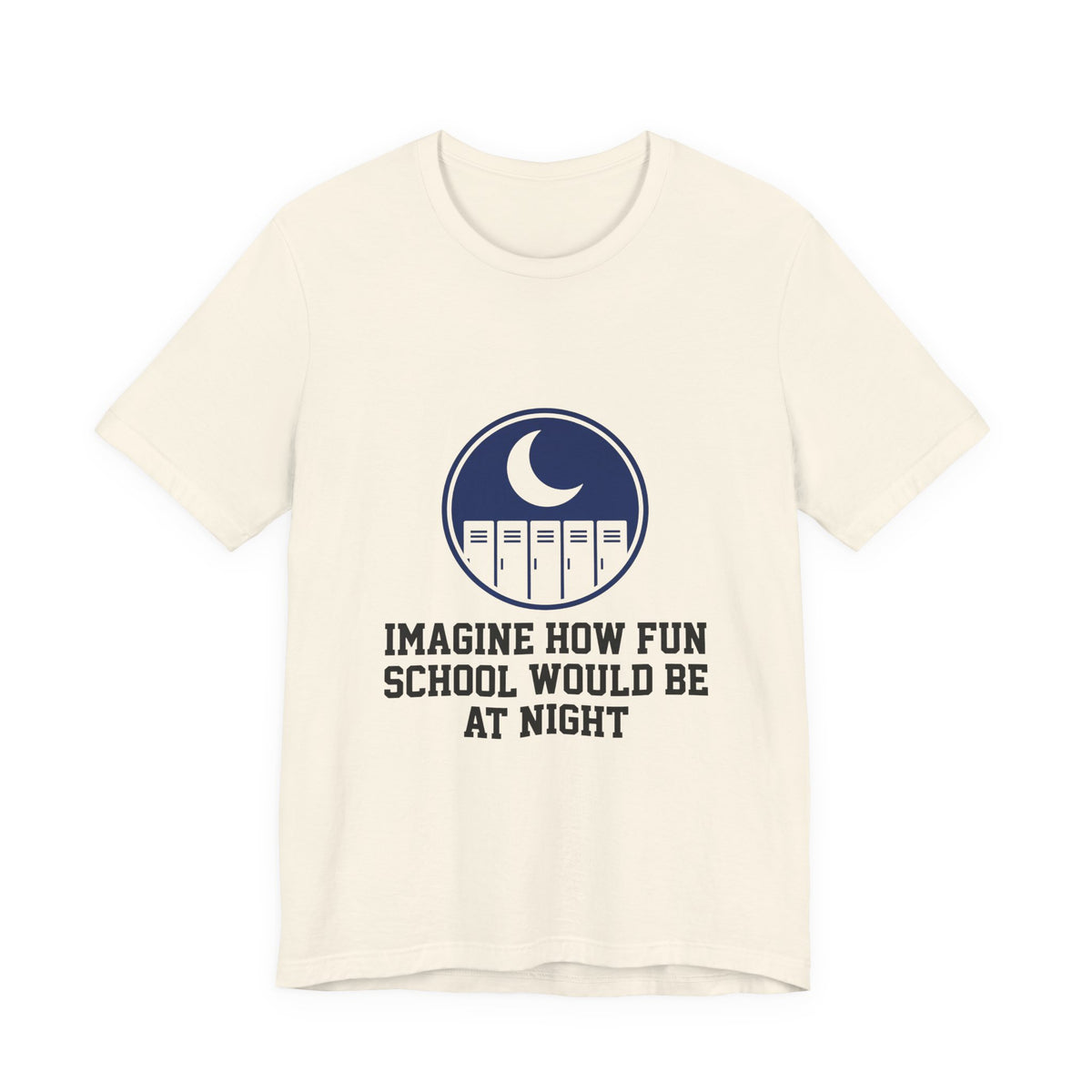 Imagine how fun school would be at night