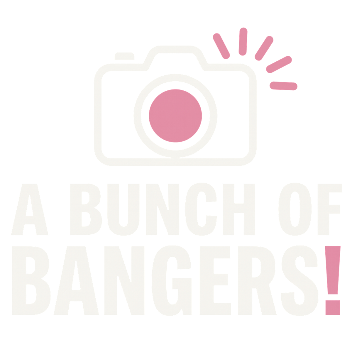 A bunch of bangers!