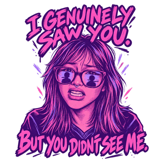 You Didn't See Me