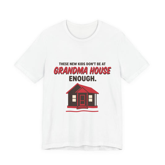 These New Kids Don't Be At Grandma House Enough