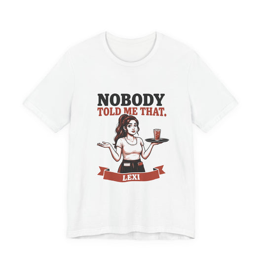 Nobody Told Me That
