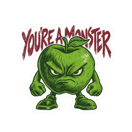 You're A Monster