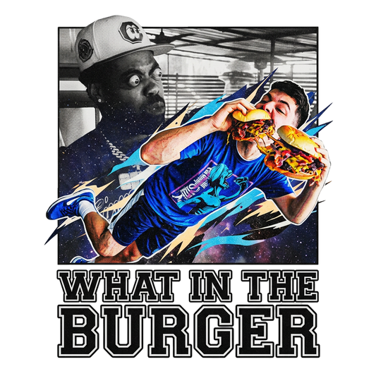 WHAT IN THE BURGER