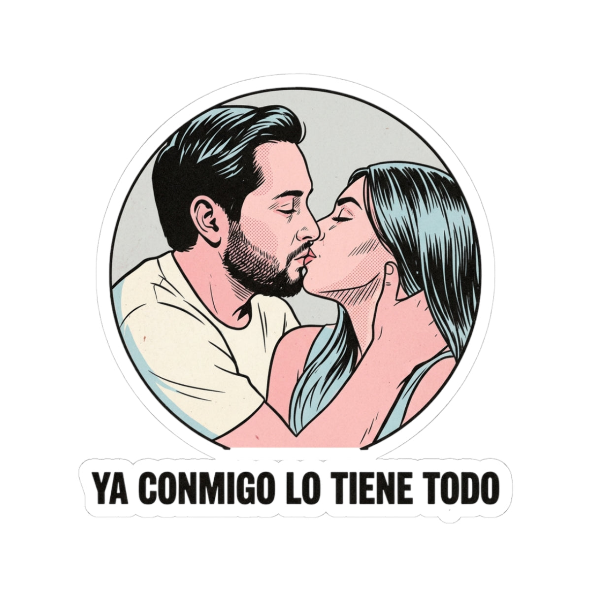 ya conmigo lo tiene todo