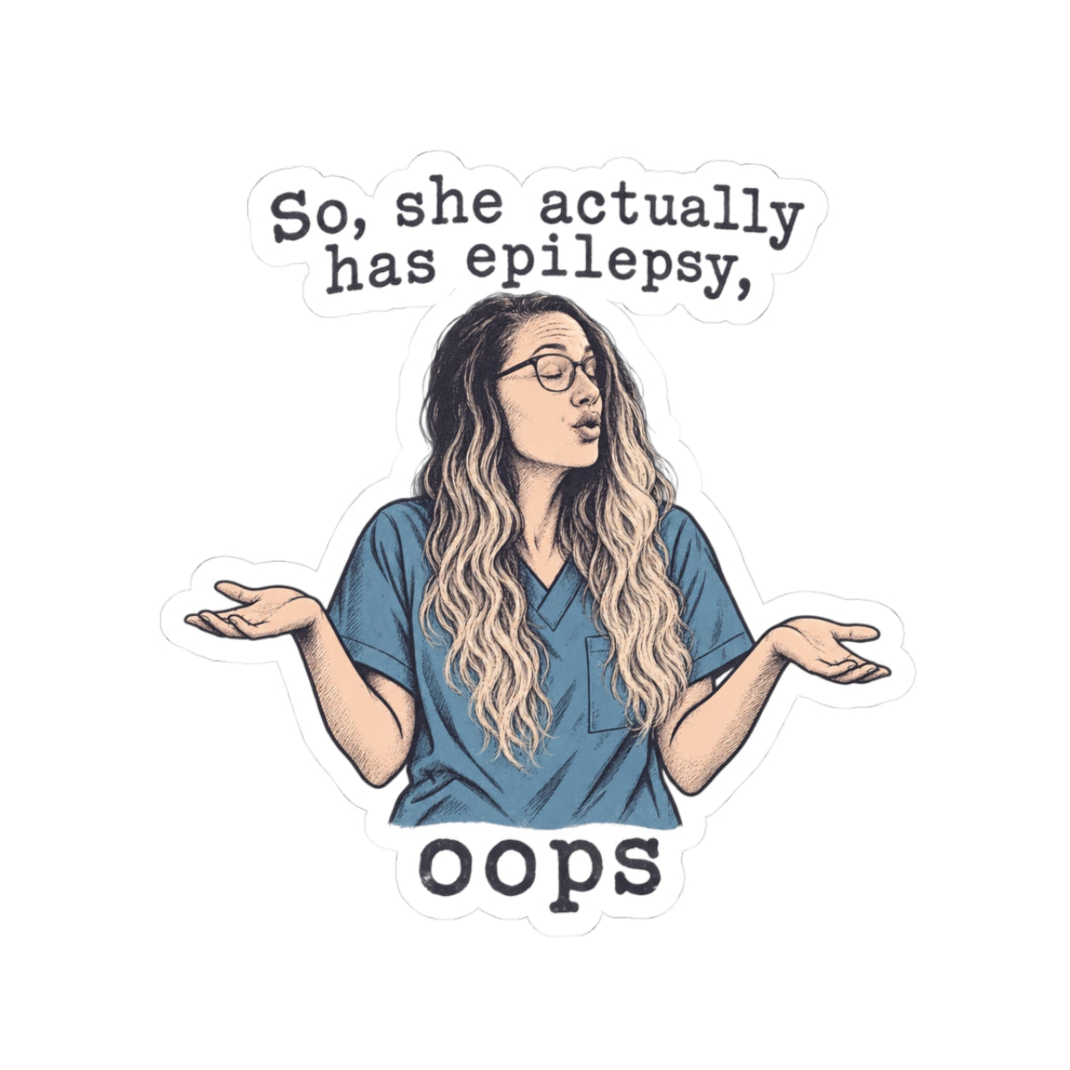 Epilepsy, Oops