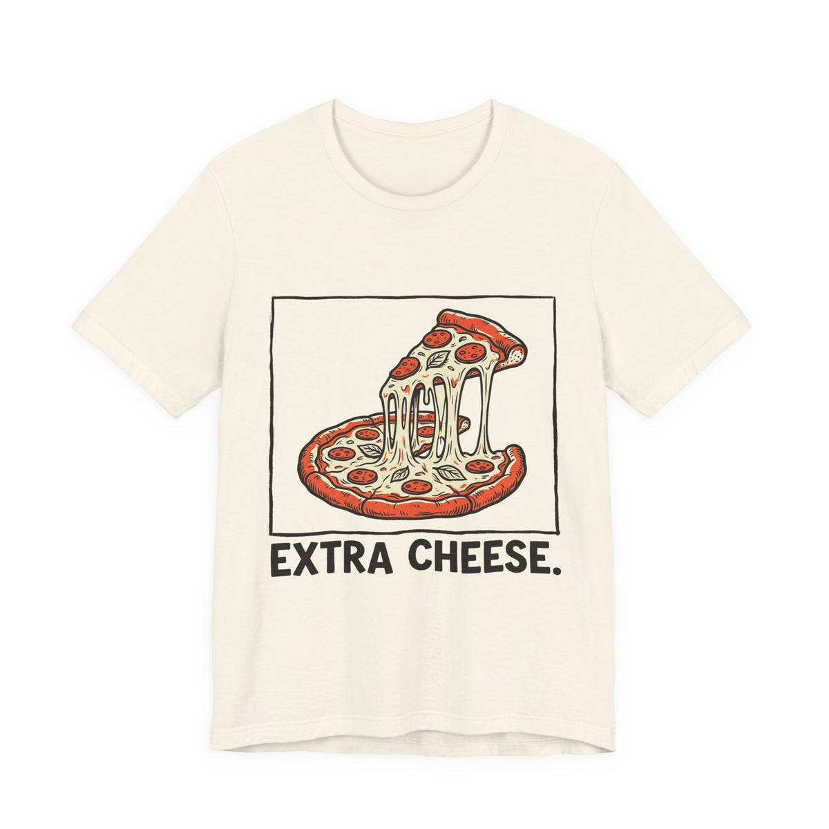 Extra Cheese.