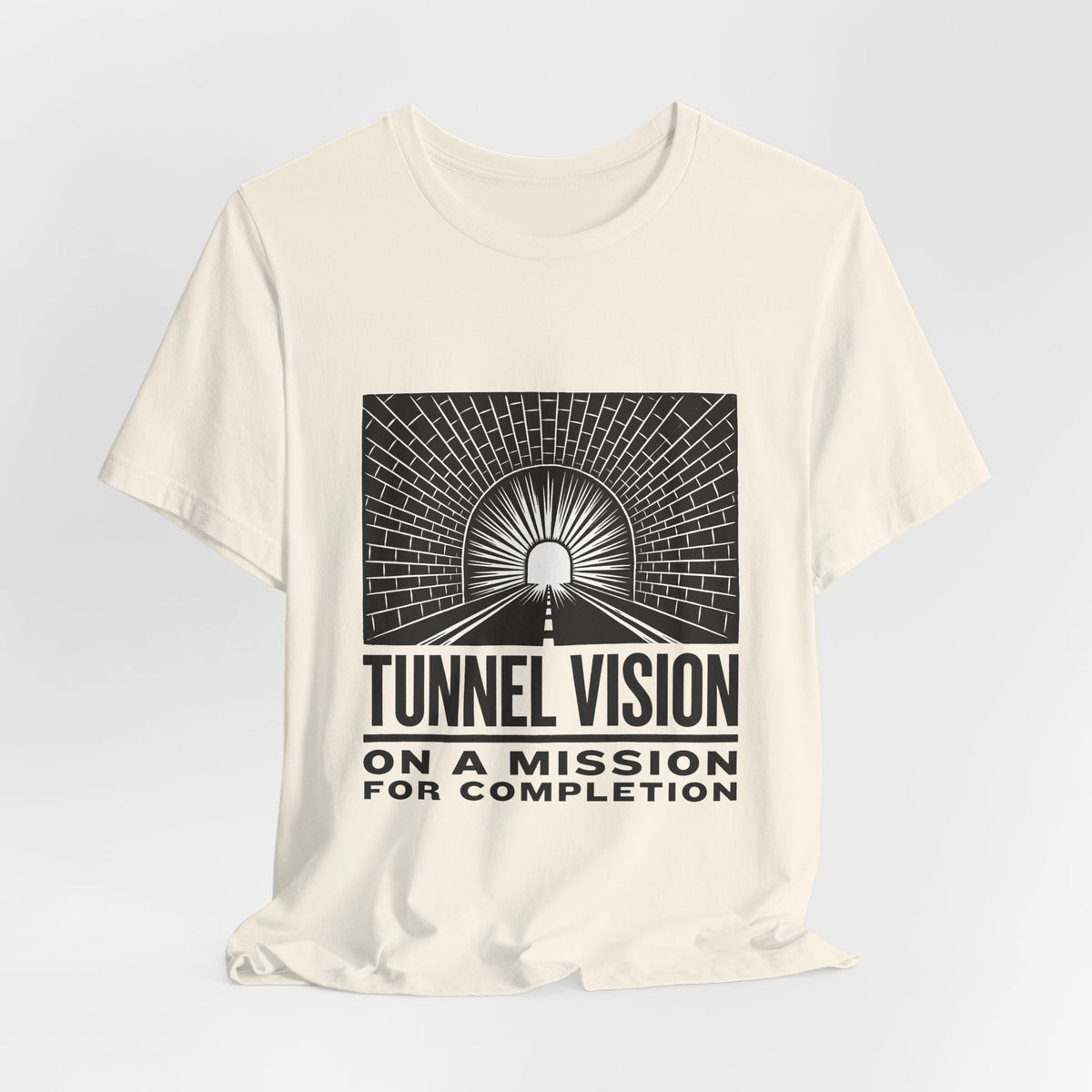 Tunnel Vision On A Mission For Completion