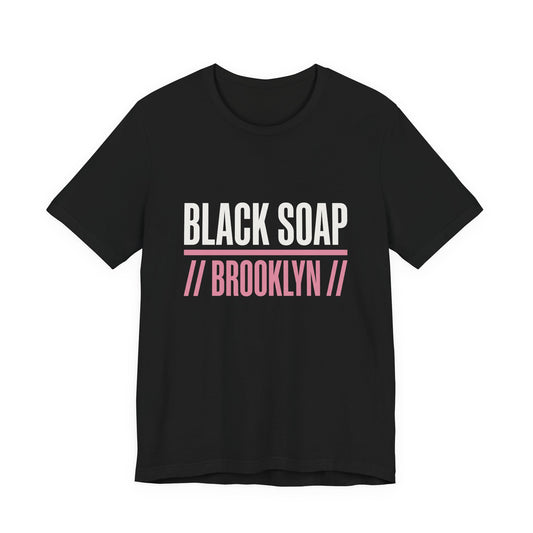 Black Soap // Brooklyn //