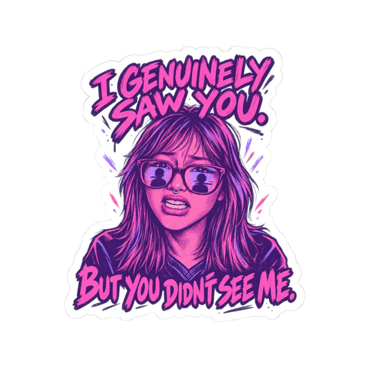 You Didn't See Me