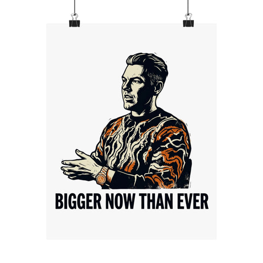 Bigger Now Than Ever