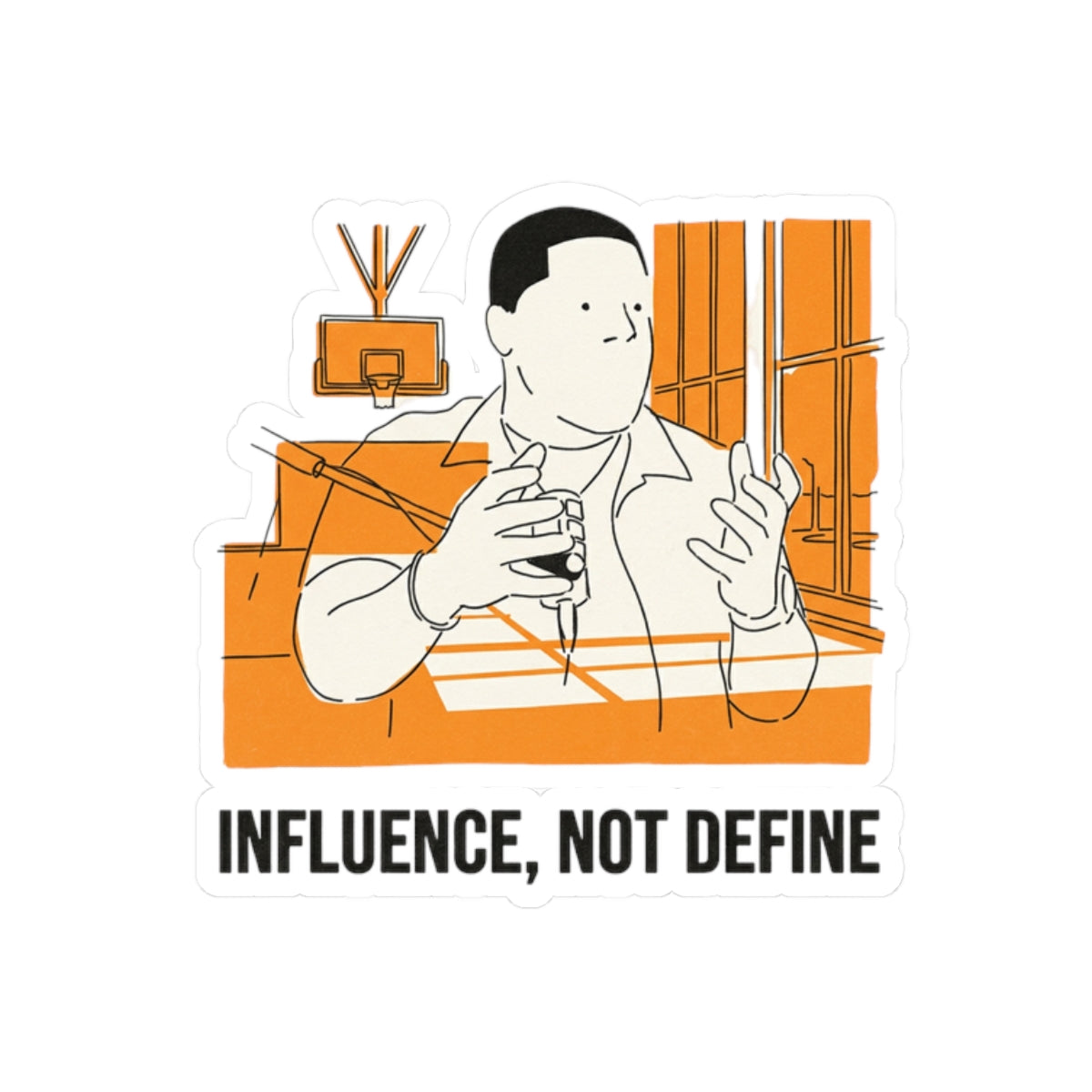 Influence, Not Define