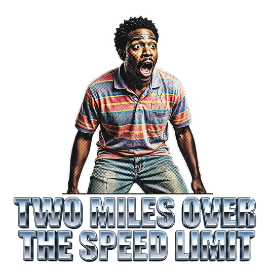 TWO MILES OVER THE SPEED LIMIT