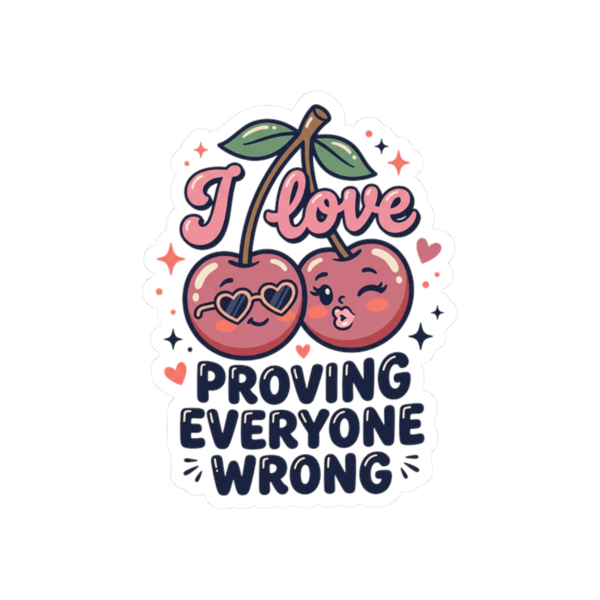 I Love Proving Everyone Wrong