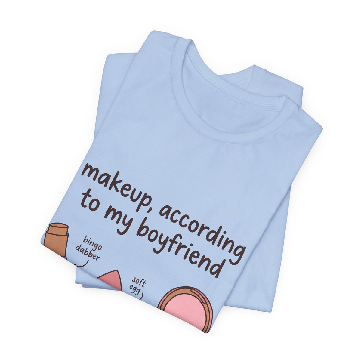 Makeup, According To My Boyfriend