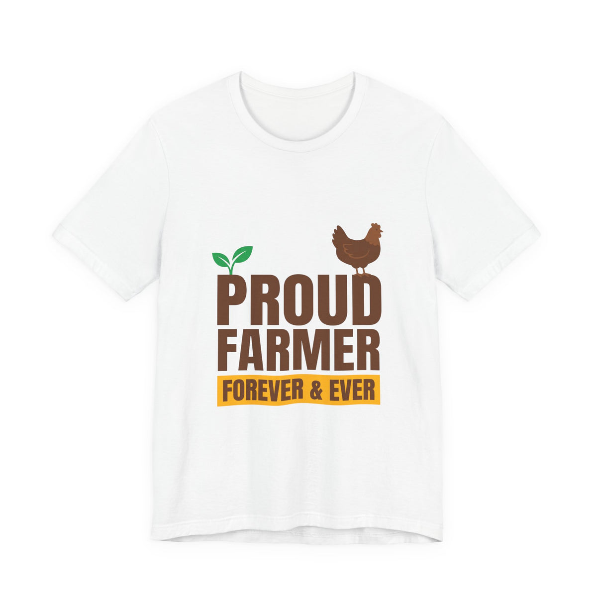 Proud Farmer Forever & Ever