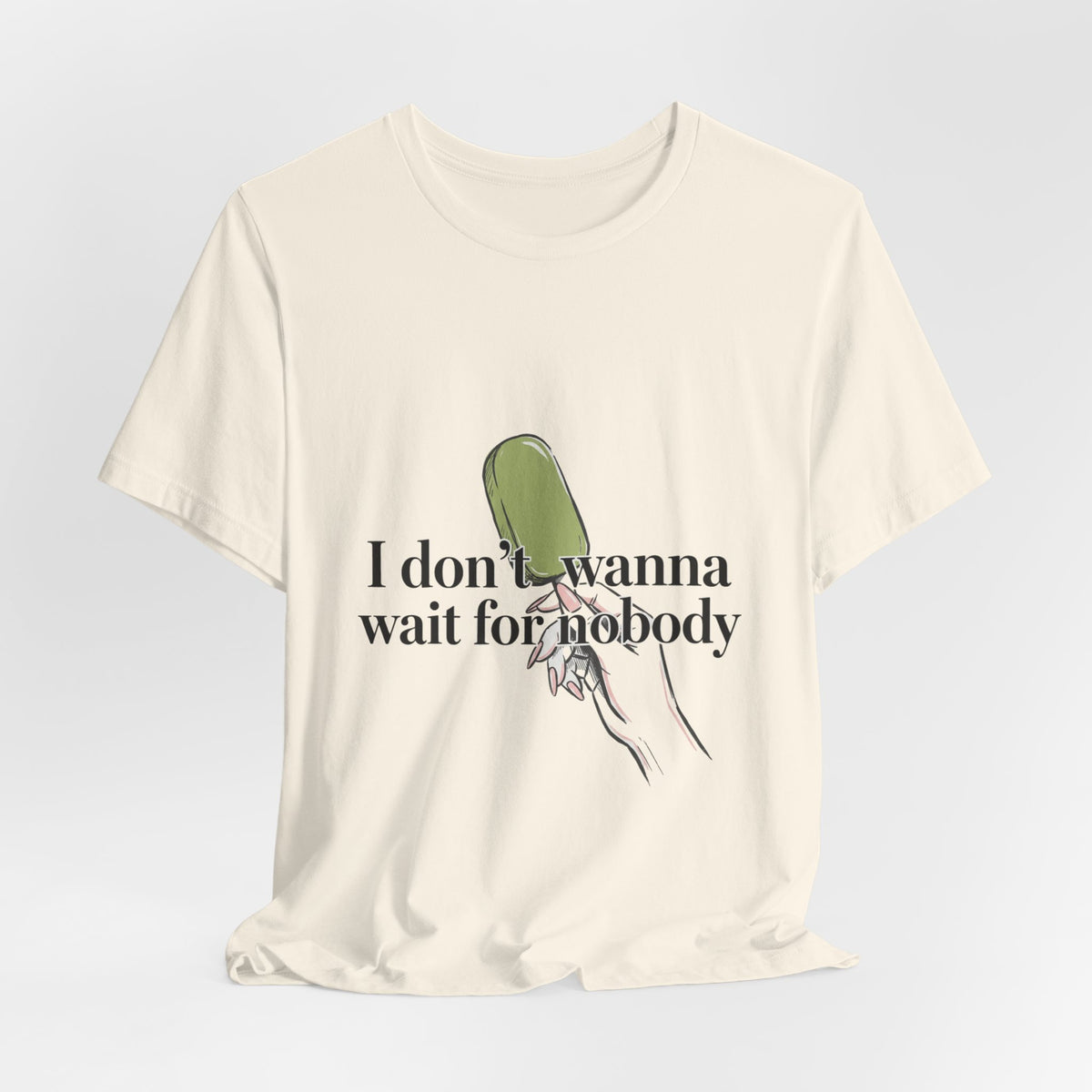 I Don't Wait For Nobody