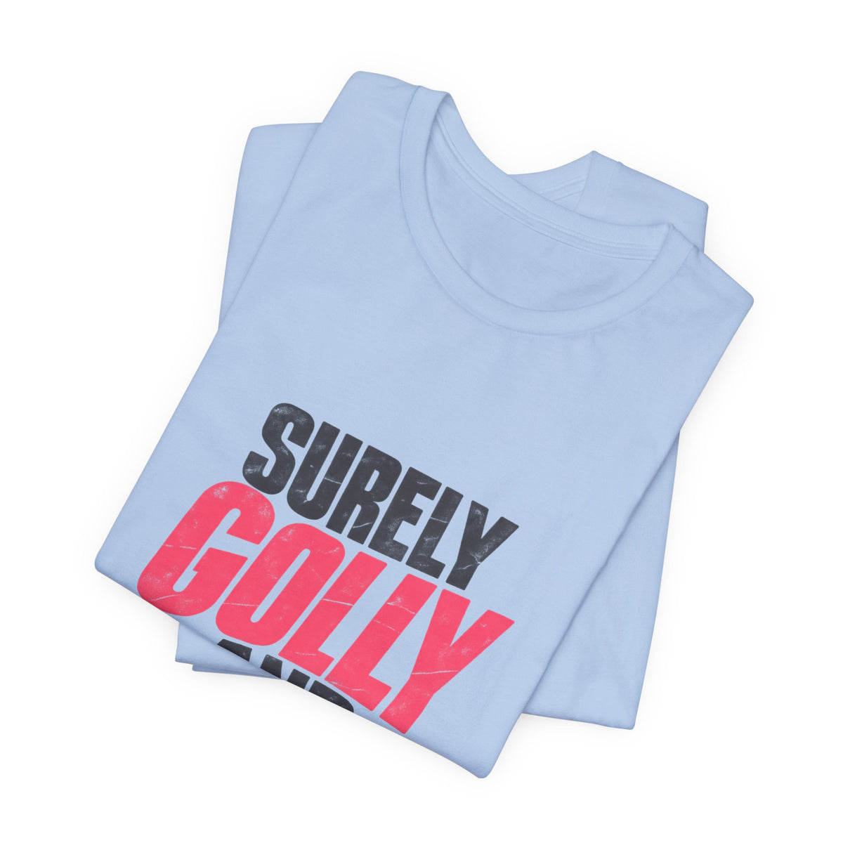 Surely Golly and Mercy