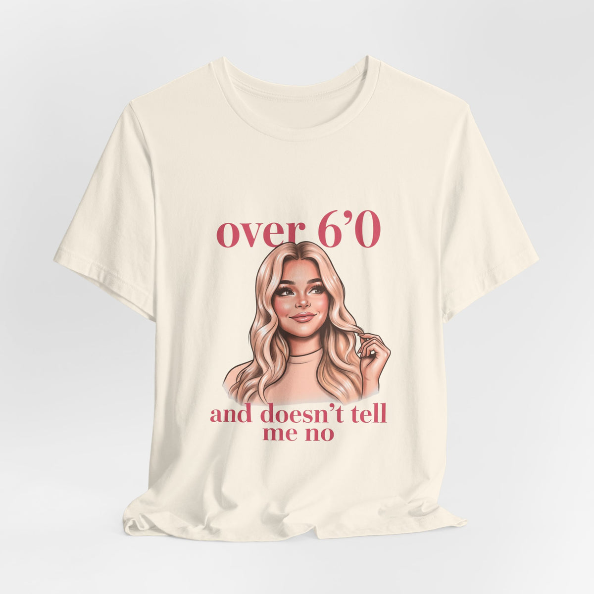 Over 6'0 and Doesn't Say No
