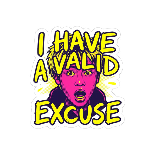 Valid Excuse Reaction