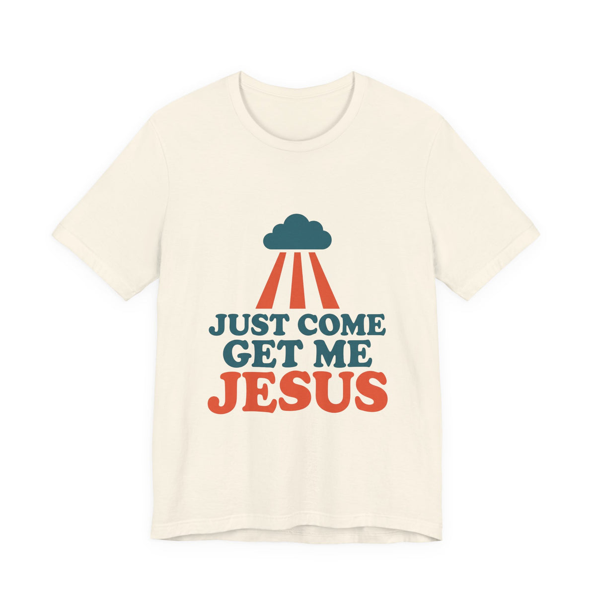 Just come get me Jesus