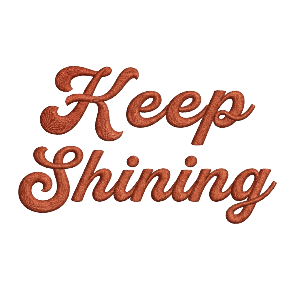 KEEP SHINING