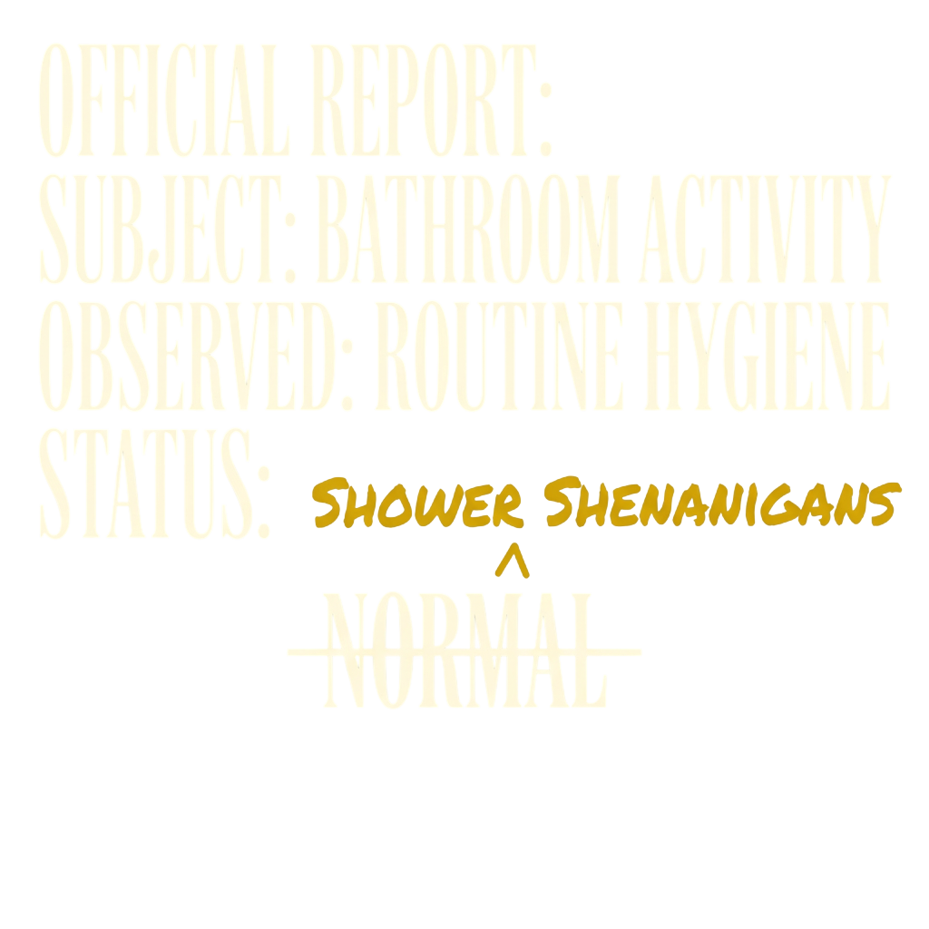 Shower Shenanigans