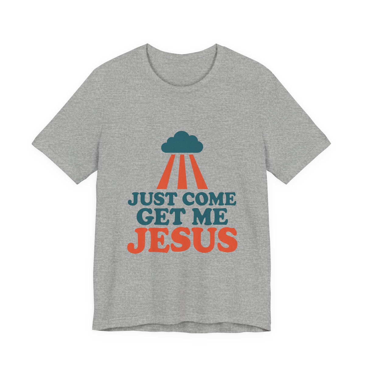 Just come get me Jesus