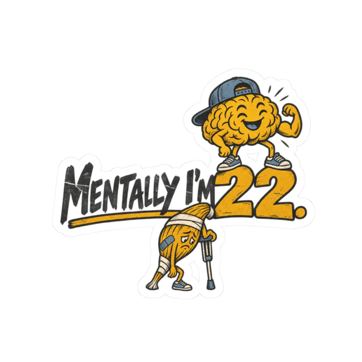 Mentally 22, Physically Disagrees