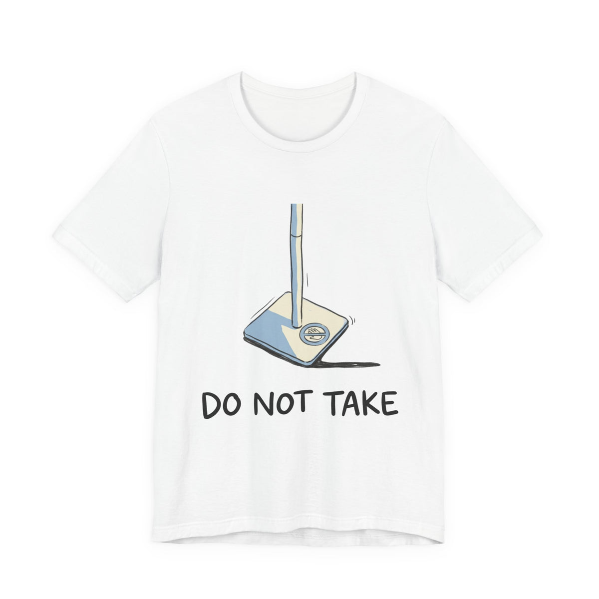DO NOT TAKE