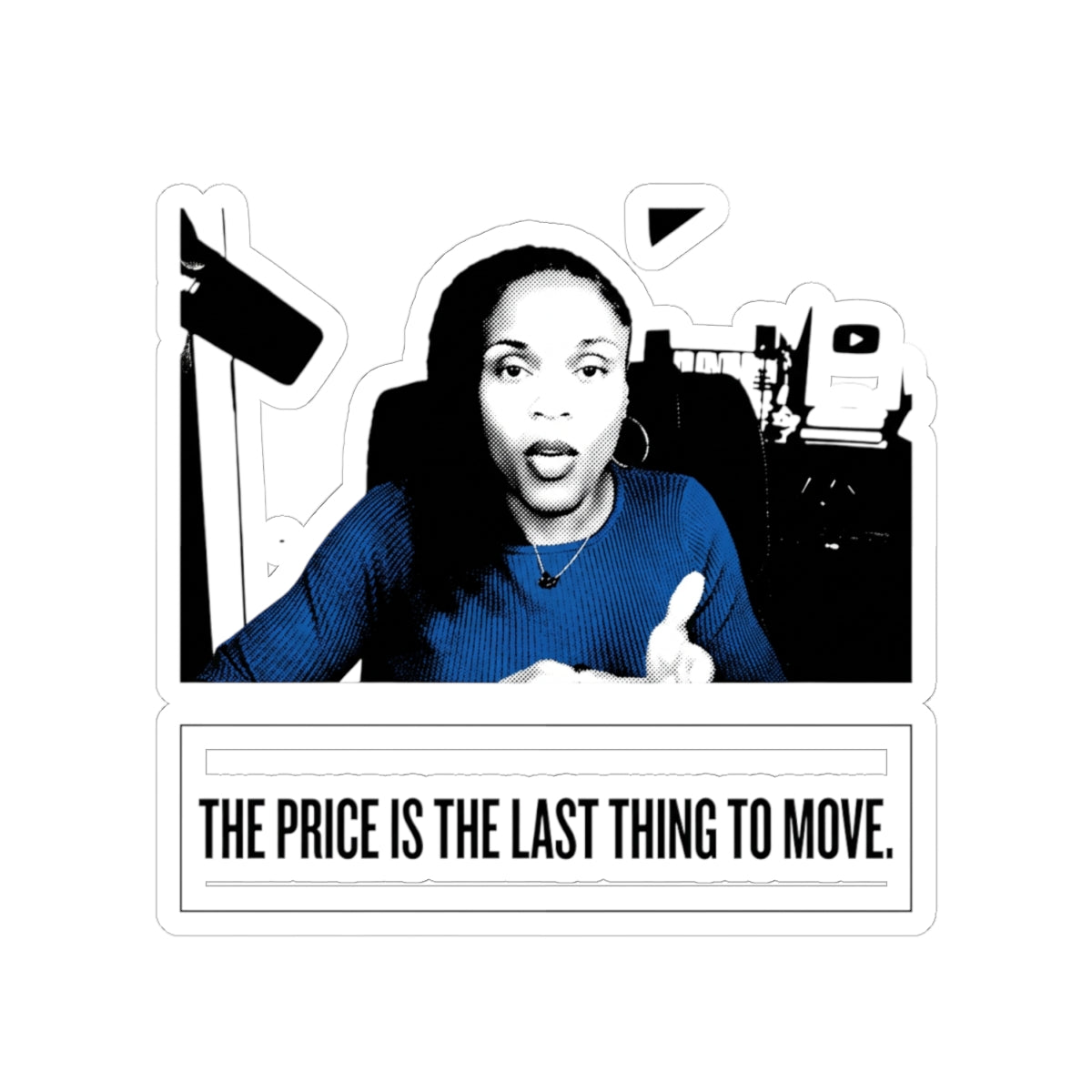 The price is the last thing to move.