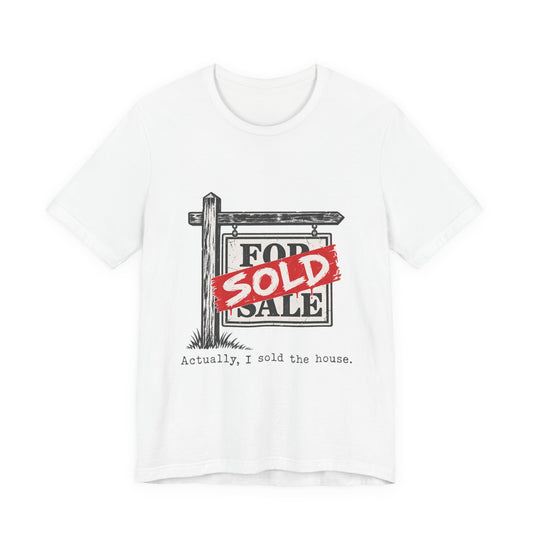 I Sold The House