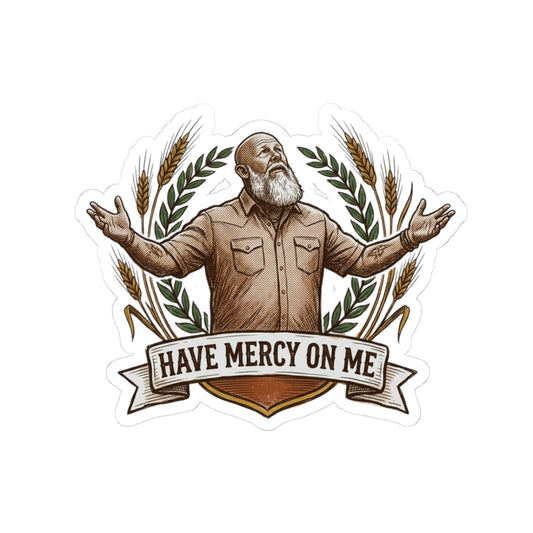 HAVE MERCY ON ME